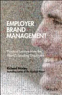 Employer Brand Management: Praktische Lektionen von den führenden Arbeitgebern der Welt - Employer Brand Management: Practical Lessons from the World's Leading Employers