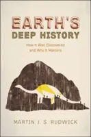 Die tiefe Geschichte der Erde: Wie sie entdeckt wurde und warum sie wichtig ist - Earth's Deep History: How It Was Discovered and Why It Matters