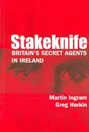 Pfahl-Messer: Großbritanniens Geheimagenten in Irland - Stakeknife: Britain's Secret Agents in Ireland