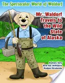 Mr. Waldorf reist in den wilden Staat Alaska - Mr. Waldorf Travels to the Wild State of Alaska