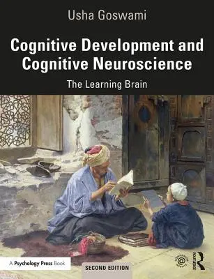 Kognitive Entwicklung und kognitive Neurowissenschaften: Das lernende Gehirn - Cognitive Development and Cognitive Neuroscience: The Learning Brain
