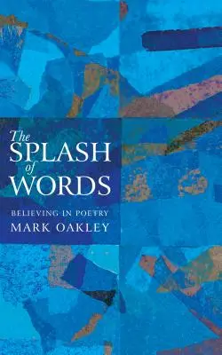 Der Spritzer der Worte: Der Glaube an die Poesie - The Splash of Words: Believing in Poetry