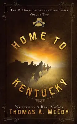 Heim nach Kentucky: Die McCoys vor der Fehde, Band 2 - Home To Kentucky: The McCoys Before the Feud Series Vol. 2