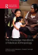 Das Routledge-Handbuch der medizinischen Anthropologie - The Routledge Handbook of Medical Anthropology