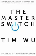 Master Switch - Der Aufstieg und Fall von Informationsimperien (Wu Tim (Atlantic Books)) - Master Switch - The Rise and Fall of Information Empires (Wu Tim (Atlantic Books))