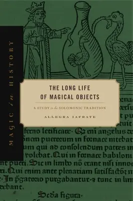 Die lange Lebensdauer magischer Gegenstände: Eine Studie über die salomonische Tradition - The Long Life of Magical Objects: A Study in the Solomonic Tradition