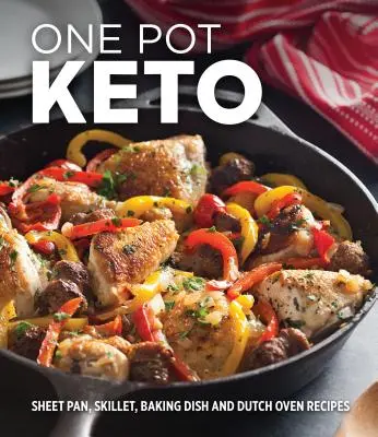 Ein-Topf-Keto: Rezepte für Pfanne, Bratpfanne, Auflaufform und Dutch Oven - One Pot Keto: Sheet Pan, Skillet, Baking Dish and Dutch Oven Recipes