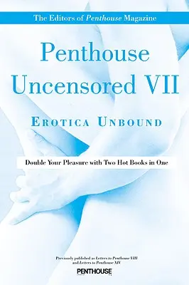 Penthouse Unzensiert VII: Ungebundene Erotik - Penthouse Uncensored VII: Erotica Unbound