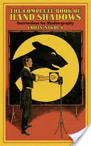 Das vollständige Buch der Handschatten: Anleitung zur Schattengrafie - The Complete Book of Hand Shadows: Instructions for Shadowgraphy