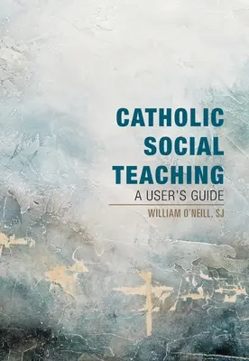 Katholische Soziallehre: Ein Benutzerhandbuch - Catholic Social Teaching: A User's Guide