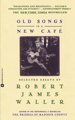 Alte Lieder in einem neuen Cafe: Ausgewählte Essays - Old Songs in a New Cafe: Selected Essays