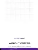 Ohne Kriterien: Kant, Whitehead, Deleuze und die Ästhetik - Without Criteria: Kant, Whitehead, Deleuze, and Aesthetics