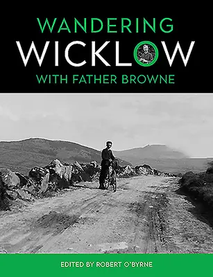 Mit Pater Browne durch Wicklow wandern - Wandering Wicklow with Father Browne