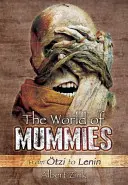 Die Welt der Mumien: Von tzi bis Lenin - The World of Mummies: From tzi to Lenin
