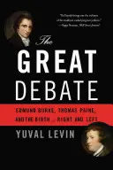 Die große Debatte: Edmund Burke, Thomas Paine und die Entstehung von rechts und links - The Great Debate: Edmund Burke, Thomas Paine, and the Birth of Right and Left