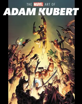 Die Marvel-Kunst von Adam Kubert - The Marvel Art of Adam Kubert