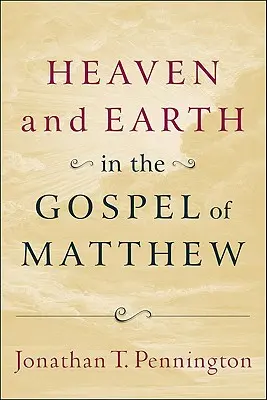 Himmel und Erde im Matthäusevangelium - Heaven and Earth in the Gospel of Matthew