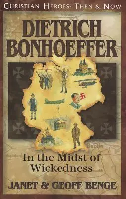 Dietrich Bonhoeffer: Mitten in der Bosheit - Dietrich Bonhoeffer: In the Midst of Wickedness