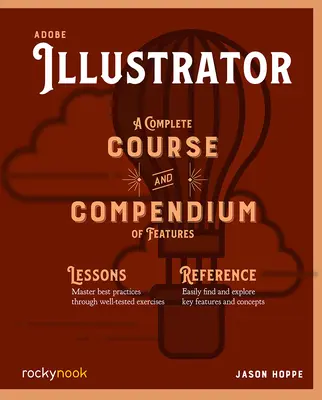 Adobe Illustrator: Ein vollständiger Kurs und Kompendium der Funktionen - Adobe Illustrator: A Complete Course and Compendium of Features