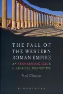 Der Untergang des Weströmischen Reiches: Archäologie, Geschichte und der Niedergang Roms - The Fall of the Western Roman Empire: Archaeology, History and the Decline of Rome