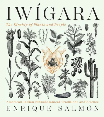 Iwgara: Ethnobotanische Traditionen und Wissenschaft der Indianer - Iwgara: American Indian Ethnobotanical Traditions and Science