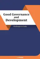 Gute Regierungsführung und Entwicklung: Herausforderungen in Indien - Good Governance and Development: Challenges in India