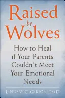 Erwachsene Kinder von emotional unreifen Eltern: Wie Sie sich von distanzierten, abweisenden oder selbstverliebten Eltern heilen können - Adult Children of Emotionally Immature Parents: How to Heal from Distant, Rejecting, or Self-Involved Parents