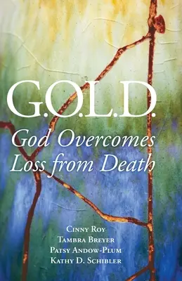G.O.L.D.: Gott überwindet den Verlust durch den Tod - G.O.L.D.: God Overcomes Loss from Death