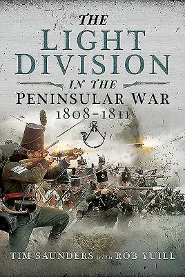 Die leichte Division im Peninsularkrieg, 1808-1811 - The Light Division in the Peninsular War, 1808-1811