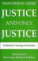 Gerechtigkeit, und nur Gerechtigkeit: Eine palästinensische Theologie der Befreiung - Justice, and Only Justice: A Palestinian Theology of Liberation