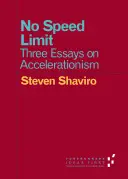 Kein Tempolimit: Drei Essays zum Akzelerationismus - No Speed Limit: Three Essays on Accelerationism