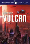 Verborgenes Universum Reiseführer - Star Trek: Vulkan - Hidden Universe Travel Guide - Star Trek: Vulcan