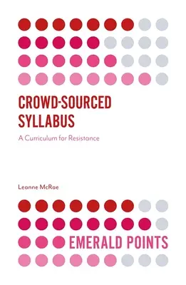 Crowd-Sourced-Lehrplan: Ein Curriculum für den Widerstand - Crowd-Sourced Syllabus: A Curriculum for Resistance