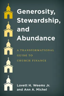 Großzügigkeit, Haushalterschaft und Überfluss: Ein transformatorischer Leitfaden für die Kirchenfinanzen - Generosity, Stewardship, and Abundance: A Transformational Guide to Church Finance