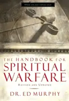 Das Handbuch für geistliche Kampfführung: Überarbeitet und aktualisiert - The Handbook for Spiritual Warfare: Revised and Updated