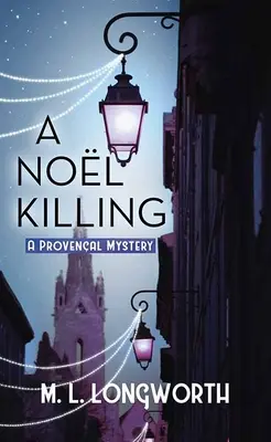 Ein Mord in Noel: Ein provenzalischer Krimi - A Noel Killing: A Provencal Mystery