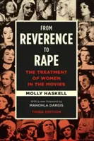 Von der Verehrung zur Vergewaltigung: Die Behandlung von Frauen im Film - From Reverence to Rape: The Treatment of Women in the Movies
