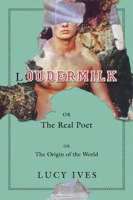 Lautermilch: Oder: Der wahre Dichter; Oder: Der Ursprung der Welt - Loudermilk: Or, the Real Poet; Or, the Origin of the World