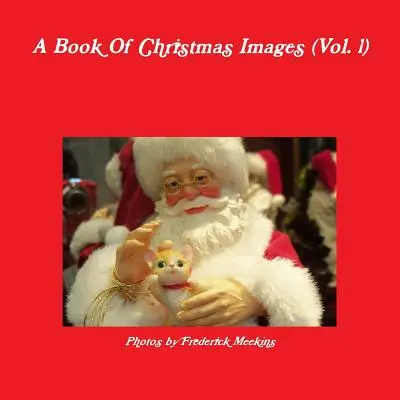 Ein Buch mit Weihnachtsbildern (Bd.1) - A Book Of Christmas Images (Vol.1)