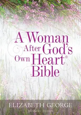 Eine Frau nach Gottes eigenem Herzen Bibel - A Woman After God's Own Heart Bible