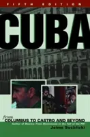 Kuba: Von Kolumbus bis Castro und darüber hinaus - Cuba: From Columbus to Castro and Beyond