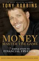 Geld Das Spiel beherrschen - 7 einfache Schritte zur finanziellen Freiheit - Money Master the Game - 7 Simple Steps to Financial Freedom