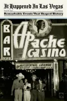 Las Vegas: Fünfundzwanzig bemerkenswerte Ereignisse, die die Geschichte prägten - Las Vegas: Twenty-Five Remarkable Events That Shaped History