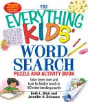 Das Alles-Kinder-Wortsuchrätsel- und Activity-Buch: Lösen Sie clevere Hinweise und suchen Sie nach versteckten Wörtern in 100 kniffligen Rätseln - The Everything Kids' Word Search Puzzle and Activity Book: Solve Clever Clues and Hunt for Hidden Words in 100 Mind-Bending Puzzles