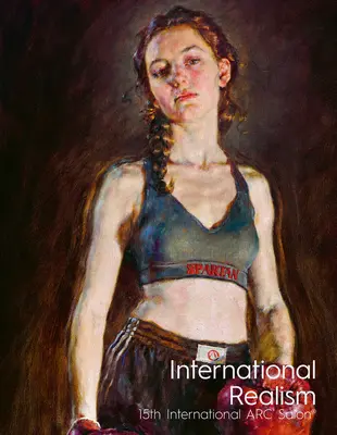 Internationaler Realismus: 15. Internationaler ARC-Salon - International Realism: 15th International ARC Salon