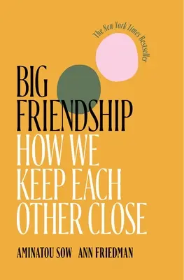 Große Freundschaft: Wie wir uns gegenseitig nahe bleiben - Big Friendship: How We Keep Each Other Close