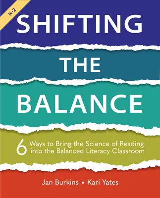 Shifting the Balance: 6 Wege, um die Wissenschaft des Lesens in den ausgewogenen Leseunterricht einzubringen - Shifting the Balance: 6 Ways to Bring the Science of Reading Into the Balanced Literacy Classroom