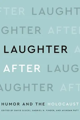 Lachen danach: Humor und der Holocaust - Laughter After: Humor and the Holocaust