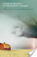 Landarbeiter in Westkanada: Ungerechtigkeiten und Aktivismus - Farm Workers in Western Canada: Injustices and Activism