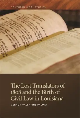 Die verlorenen Übersetzer von 1808 und die Geburt des Zivilrechts in Louisiana - The Lost Translators of 1808 and the Birth of Civil Law in Louisiana